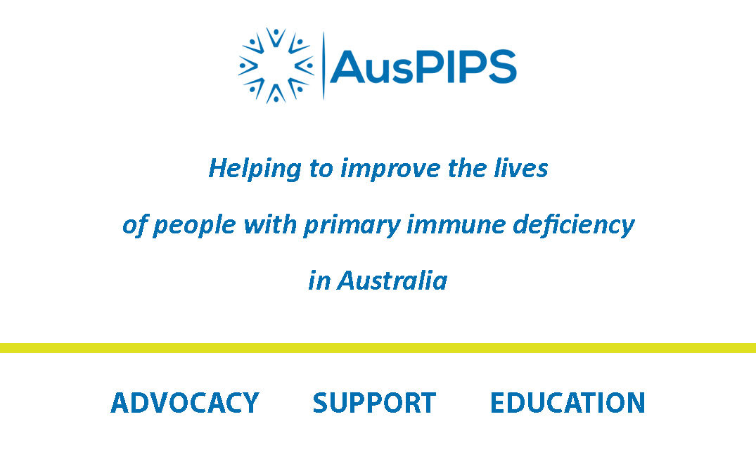 AusPIPS mission statement: Helping improve the lives of people with immunodeficiency in Australia